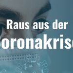 Raus aus der Coronakrise
